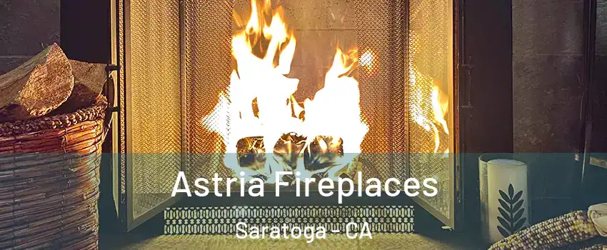  Astria Fireplaces Saratoga - CA