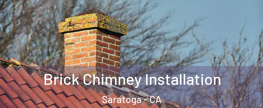  Brick Chimney Installation Saratoga - CA
