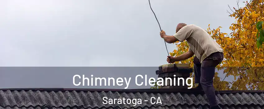  Chimney Cleaning Saratoga - CA