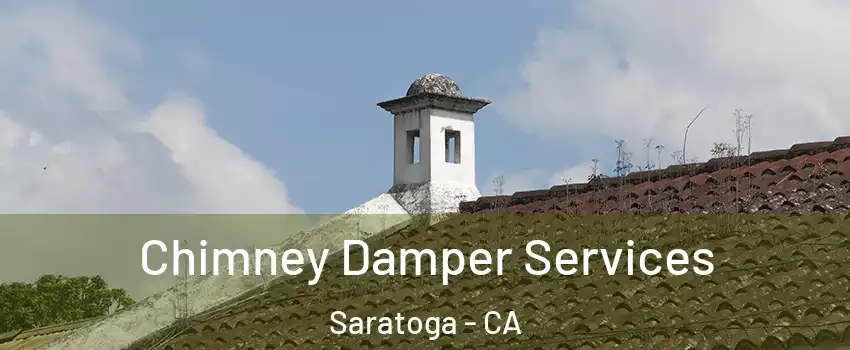  Chimney Damper Services Saratoga - CA
