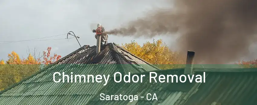  Chimney Odor Removal Saratoga - CA