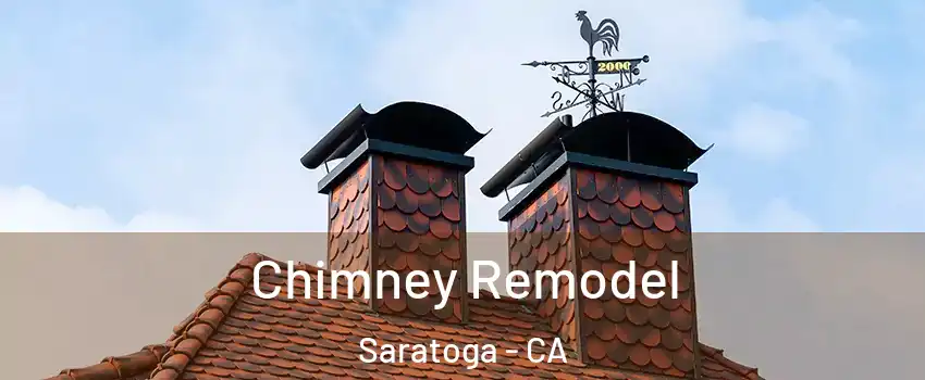  Chimney Remodel Saratoga - CA