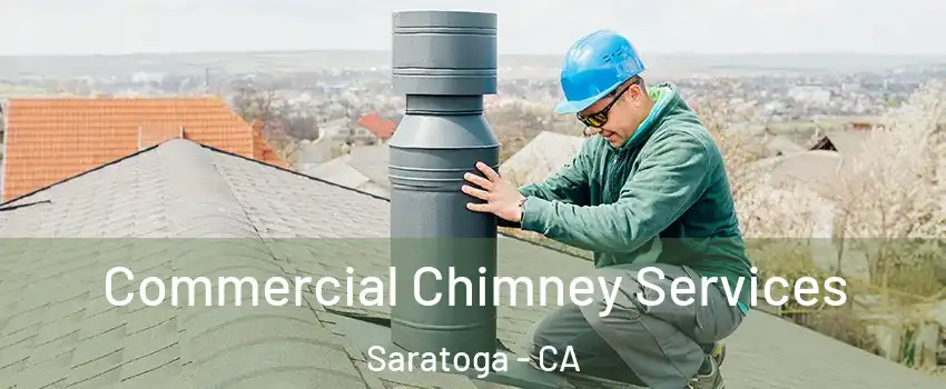  Commercial Chimney Services Saratoga - CA