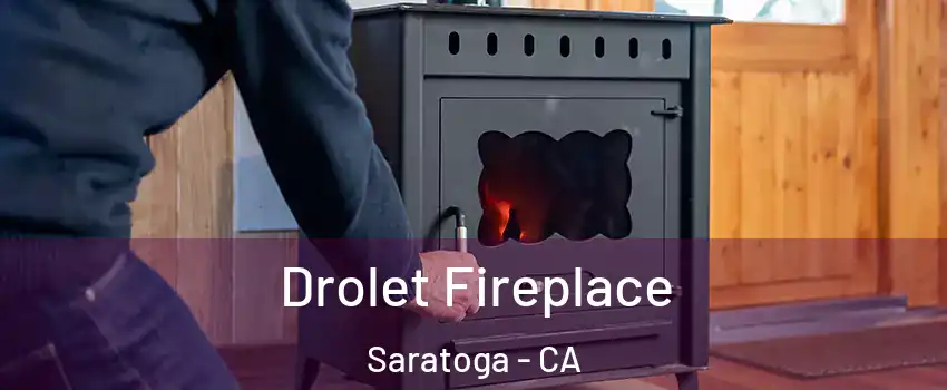  Drolet Fireplace Saratoga - CA