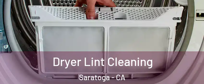  Dryer Lint Cleaning Saratoga - CA