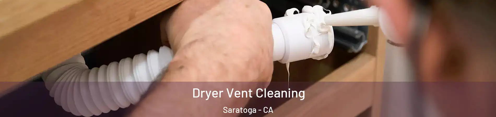  Dryer Vent Cleaning Saratoga - CA