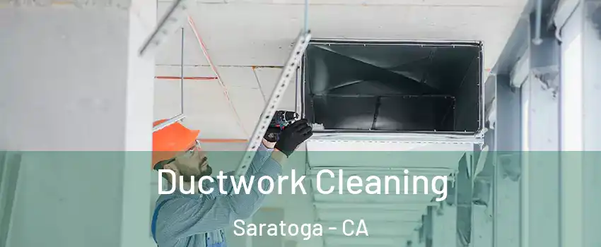  Ductwork Cleaning Saratoga - CA