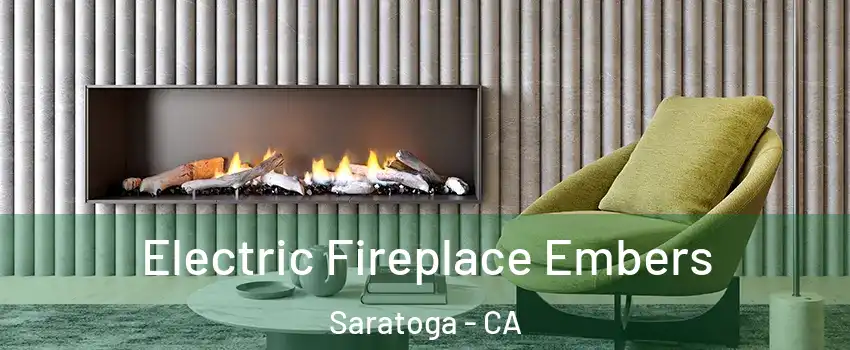  Electric Fireplace Embers Saratoga - CA