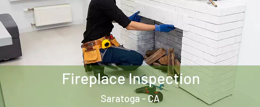  Fireplace Inspection Saratoga - CA