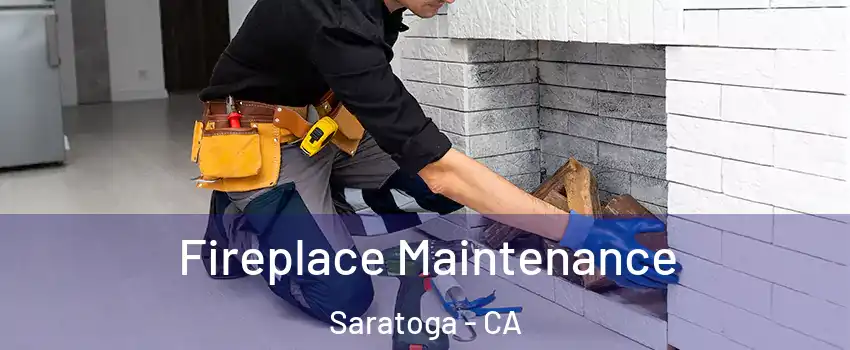  Fireplace Maintenance Saratoga - CA