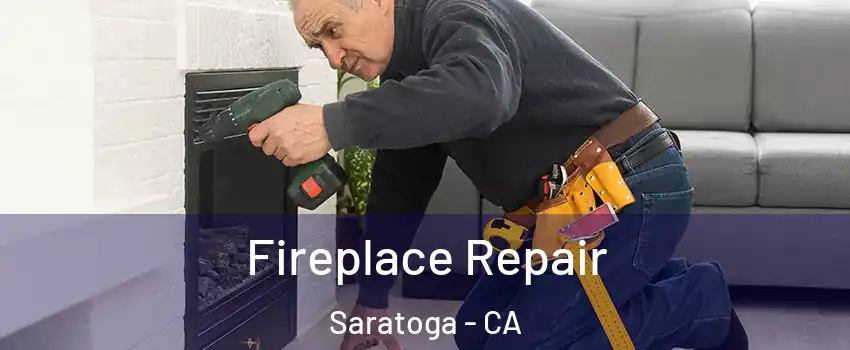  Fireplace Repair Saratoga - CA