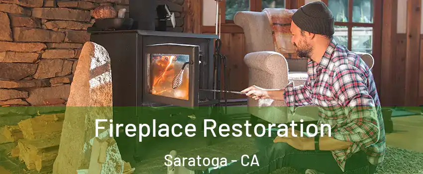  Fireplace Restoration Saratoga - CA