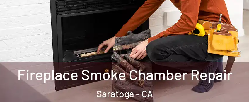  Fireplace Smoke Chamber Repair Saratoga - CA