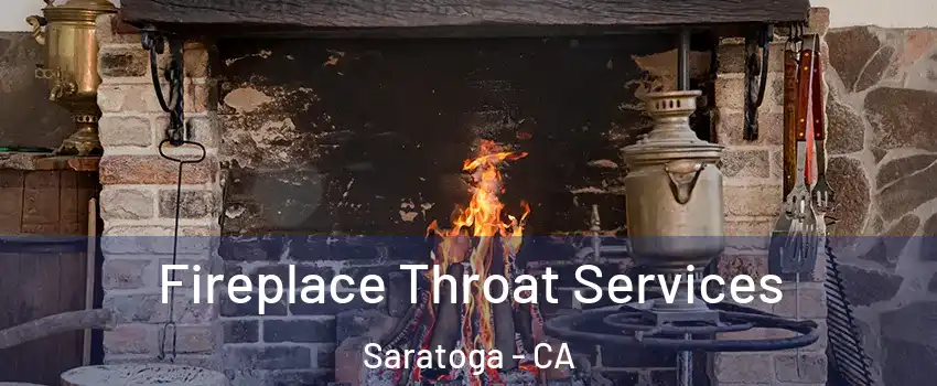  Fireplace Throat Services Saratoga - CA