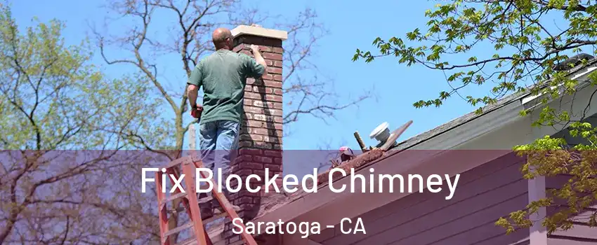  Fix Blocked Chimney Saratoga - CA