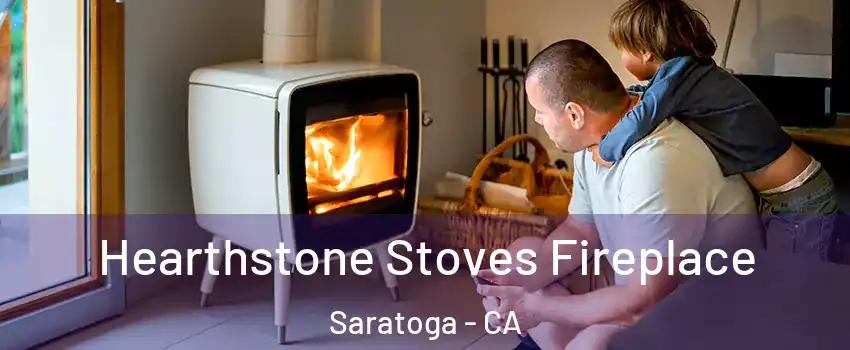  Hearthstone Stoves Fireplace Saratoga - CA