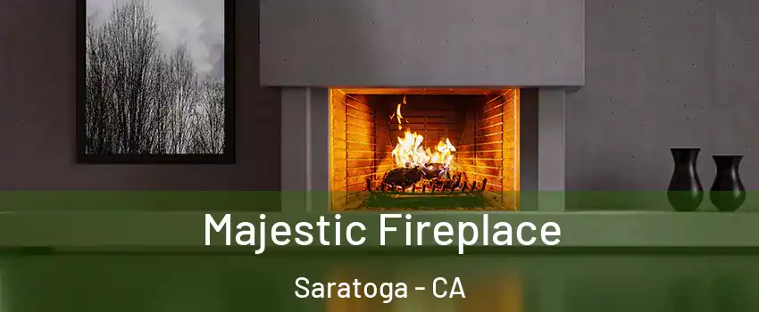 Majestic Fireplace Saratoga - CA