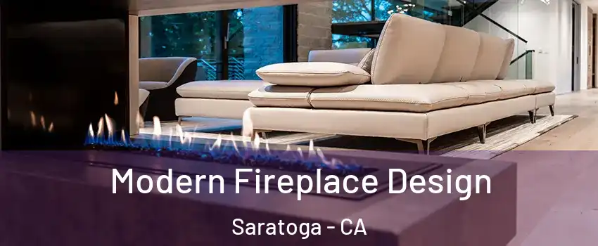  Modern Fireplace Design Saratoga - CA