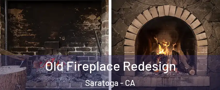  Old Fireplace Redesign Saratoga - CA