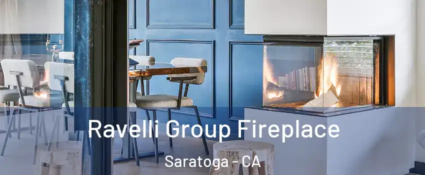  Ravelli Group Fireplace Saratoga - CA