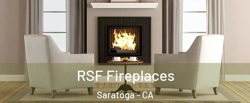  RSF Fireplaces Saratoga - CA