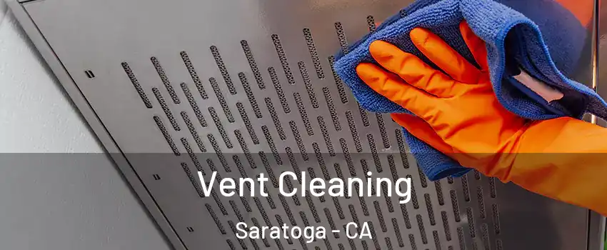  Vent Cleaning Saratoga - CA