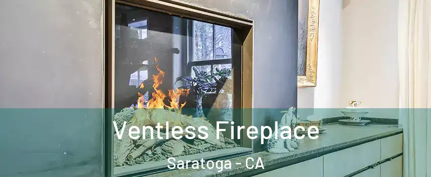  Ventless Fireplace Saratoga - CA